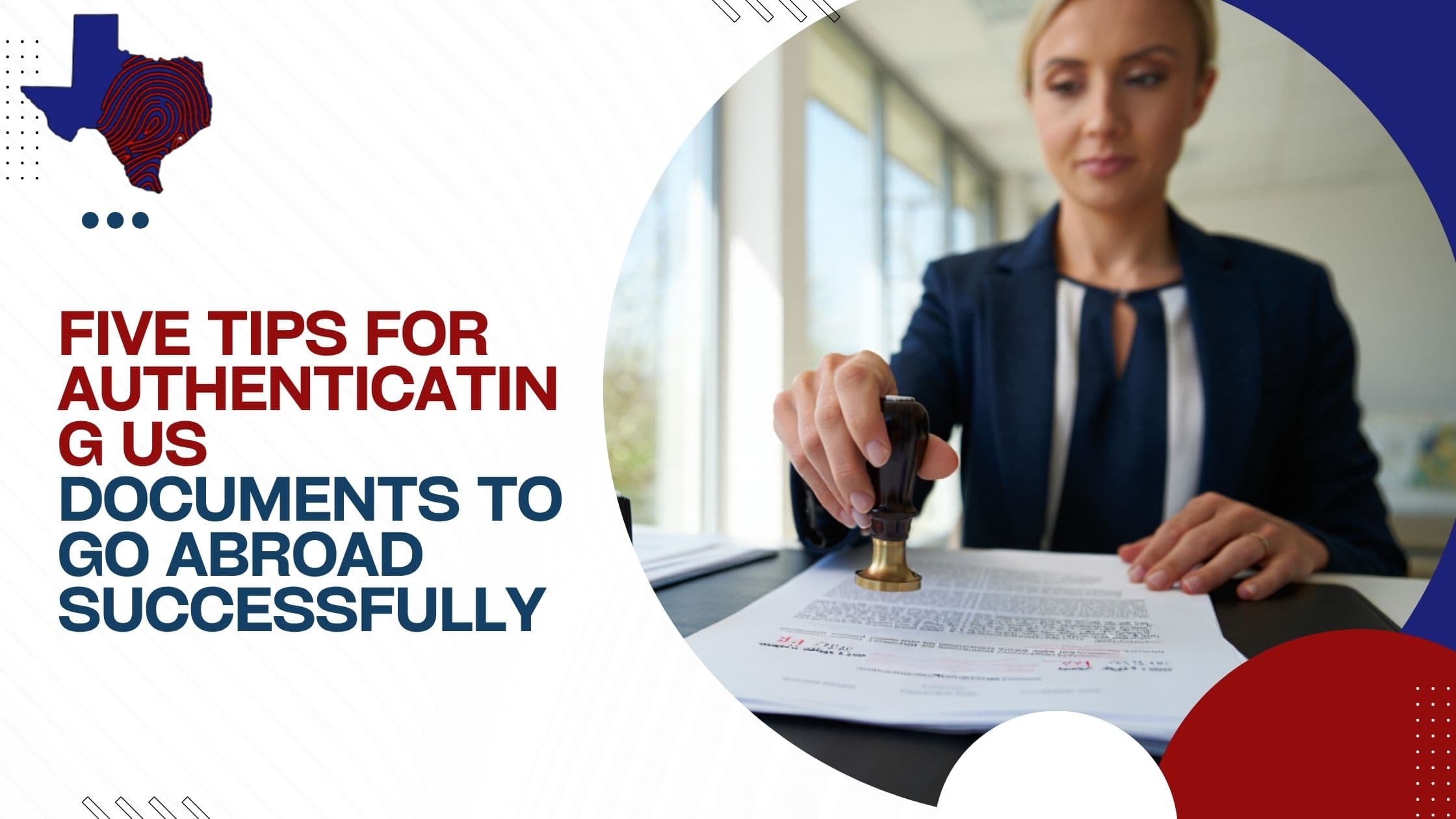 Five Tips for Authenticating US Documents to Go Abroad Successfully
