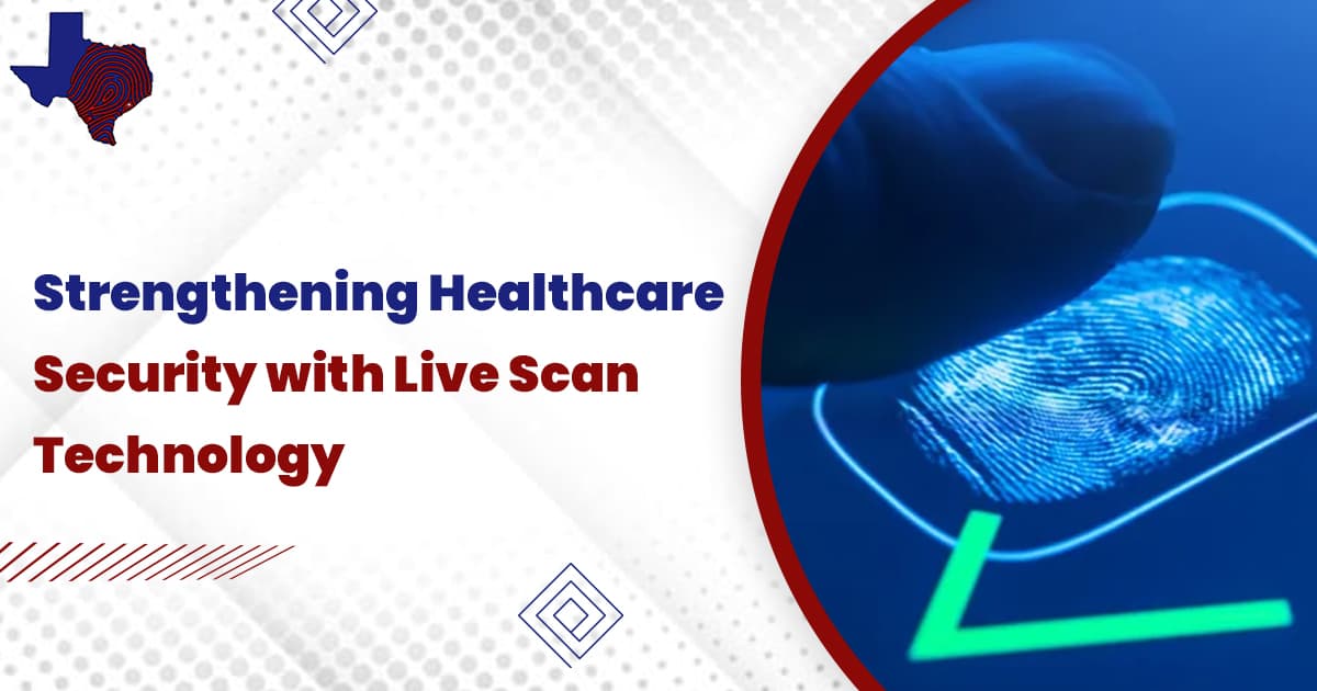 Strengthening Healthcare Security with Live Scan Technology