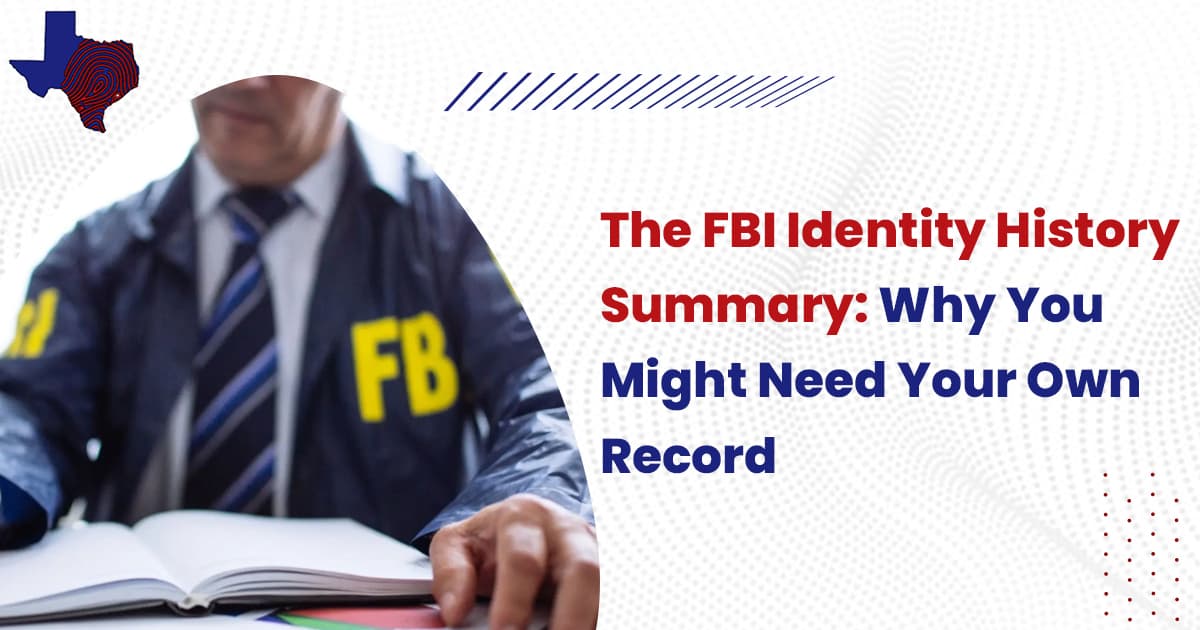 The FBI Identity History Summary: Why You Might Need Your Own Record
